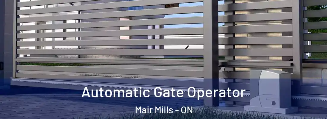  Automatic Gate Operator Mair Mills - ON