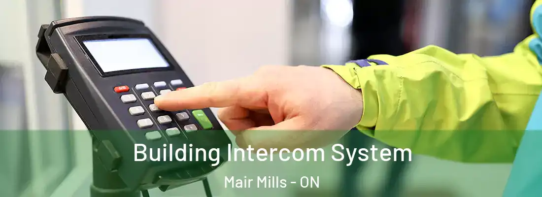  Building Intercom System Mair Mills - ON