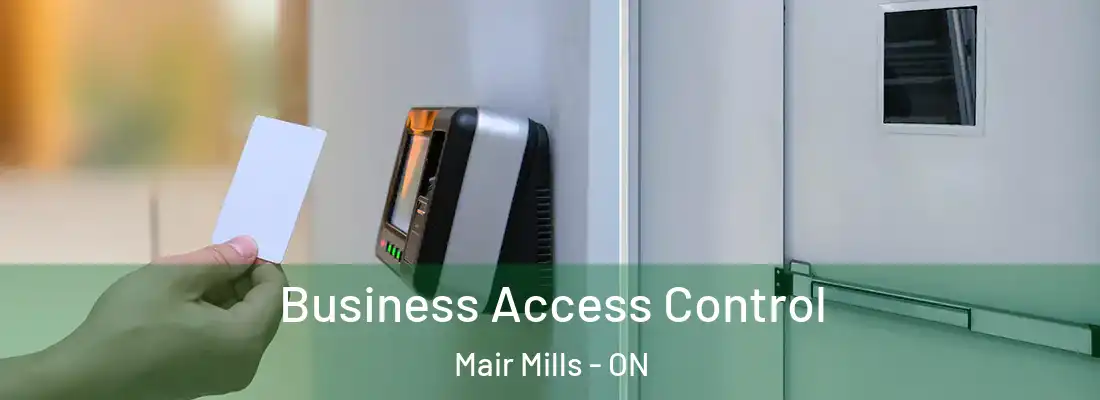  Business Access Control Mair Mills - ON