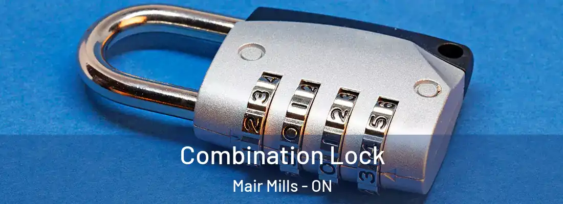  Combination Lock Mair Mills - ON