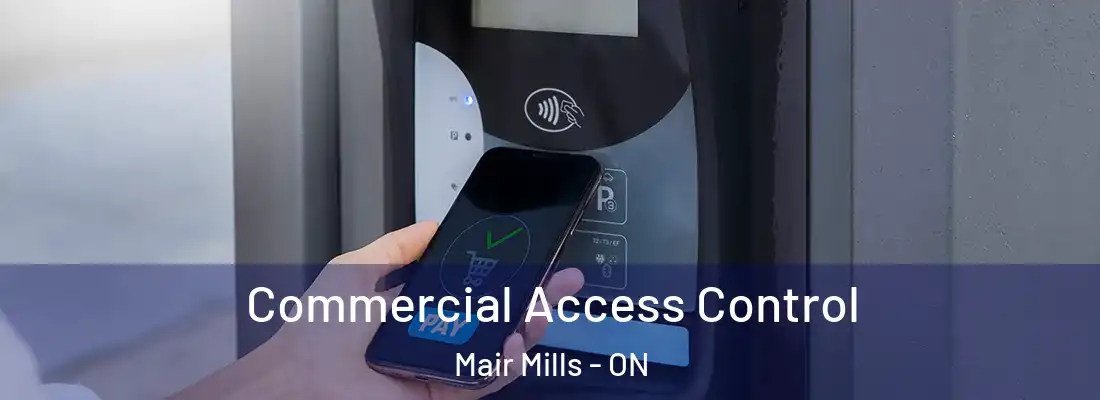  Commercial Access Control Mair Mills - ON