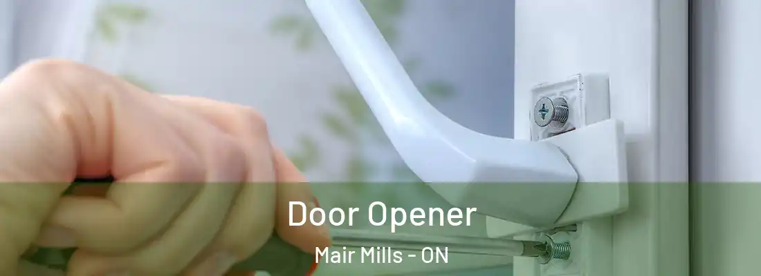  Door Opener Mair Mills - ON