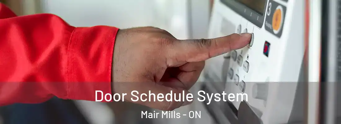  Door Schedule System Mair Mills - ON
