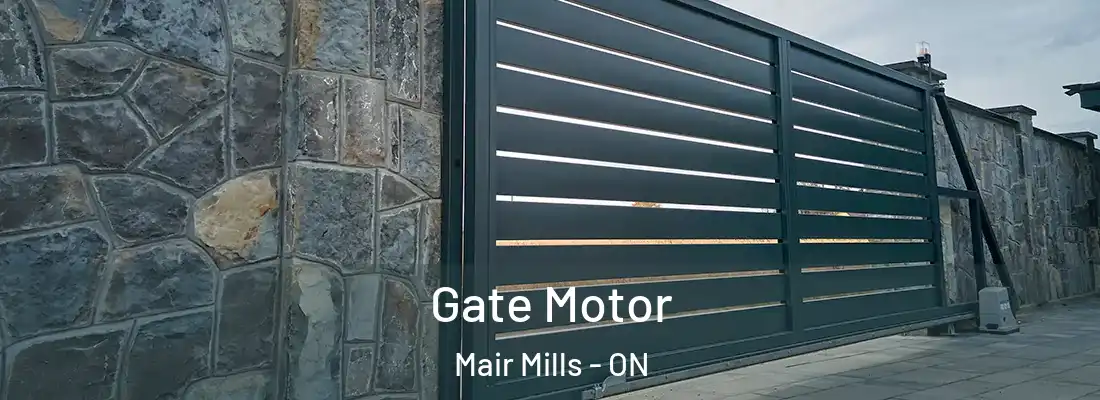  Gate Motor Mair Mills - ON