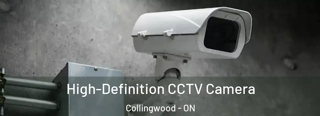  High-Definition CCTV Camera Collingwood - ON