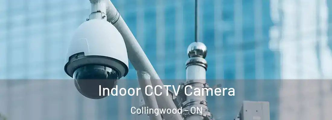  Indoor CCTV Camera Collingwood - ON