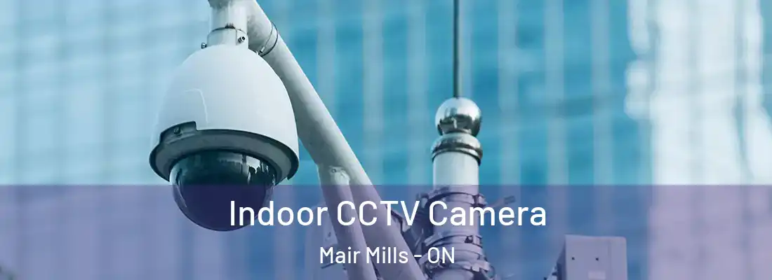  Indoor CCTV Camera Mair Mills - ON