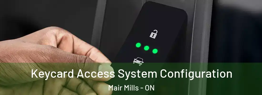 Keycard Access System Configuration Mair Mills - ON