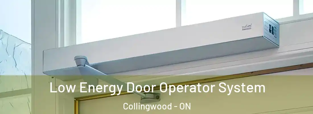  Low Energy Door Operator System Collingwood - ON