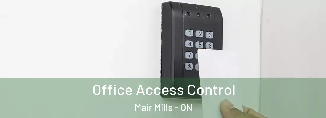  Office Access Control Mair Mills - ON