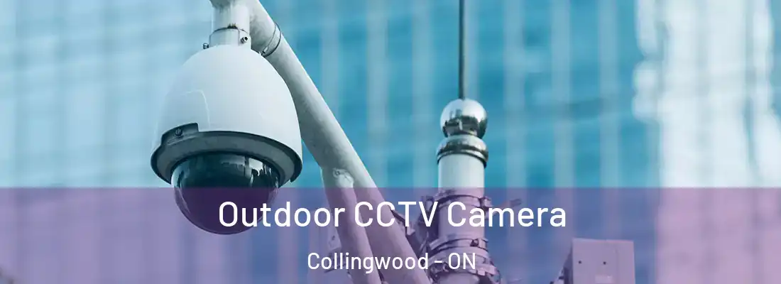  Outdoor CCTV Camera Collingwood - ON