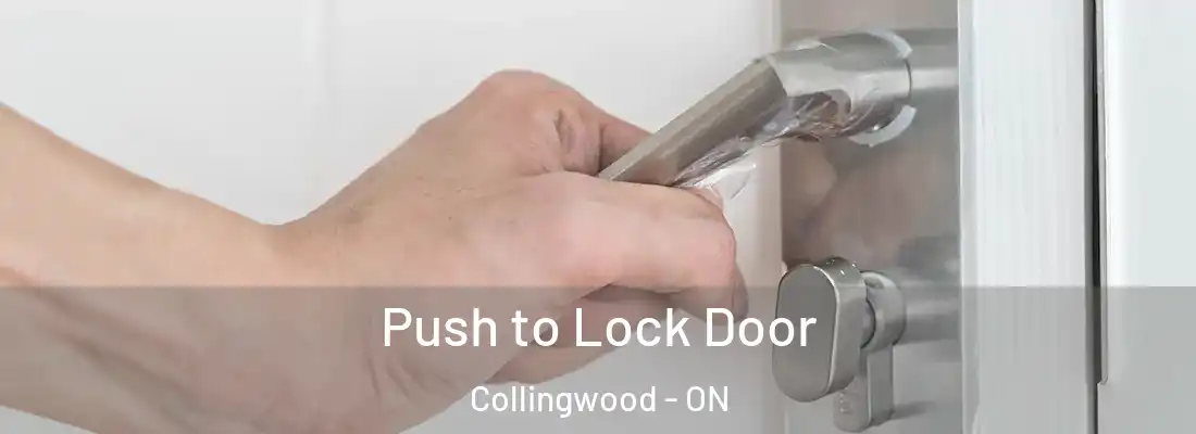  Push to Lock Door Collingwood - ON