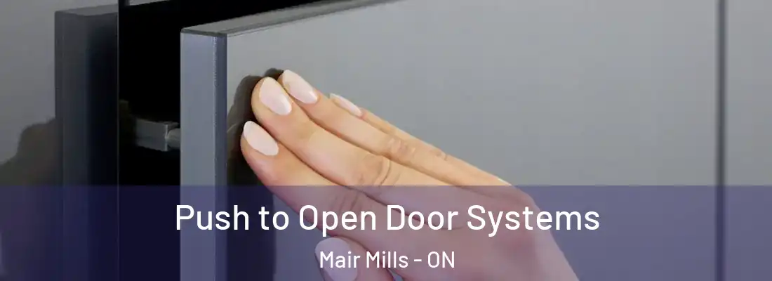  Push to Open Door Systems Mair Mills - ON
