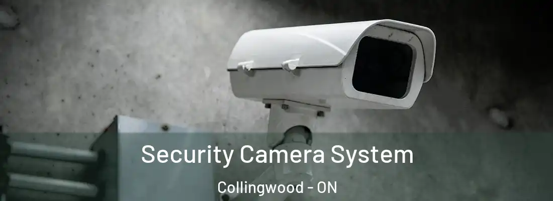  Security Camera System Collingwood - ON