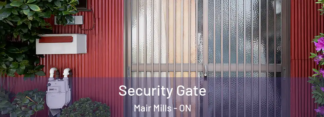  Security Gate Mair Mills - ON
