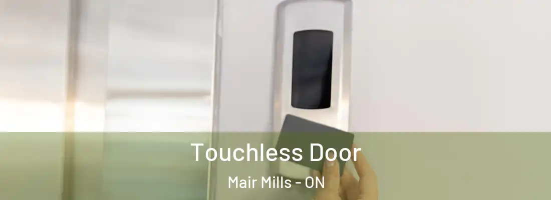  Touchless Door Mair Mills - ON