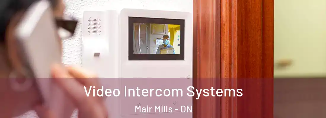  Video Intercom Systems Mair Mills - ON